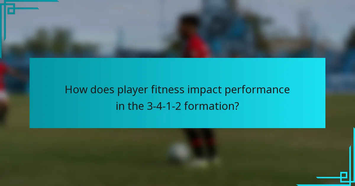 How does player fitness impact performance in the 3-4-1-2 formation?
