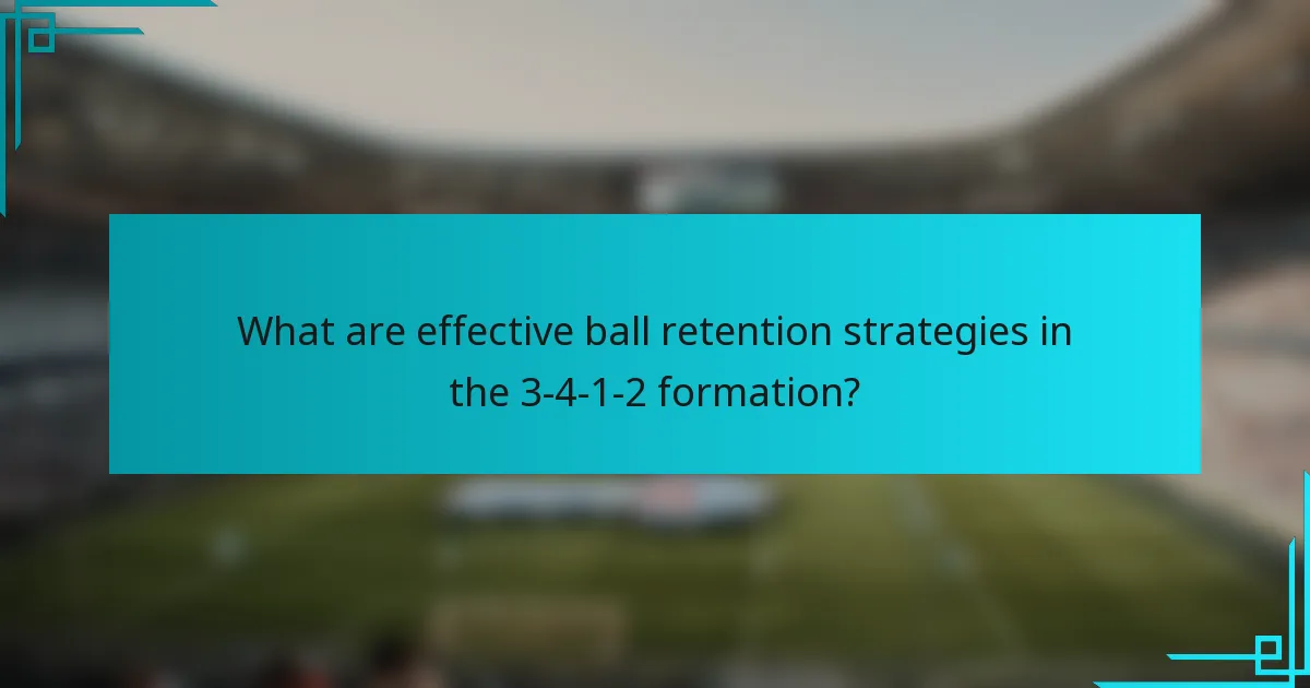 What are effective ball retention strategies in the 3-4-1-2 formation?