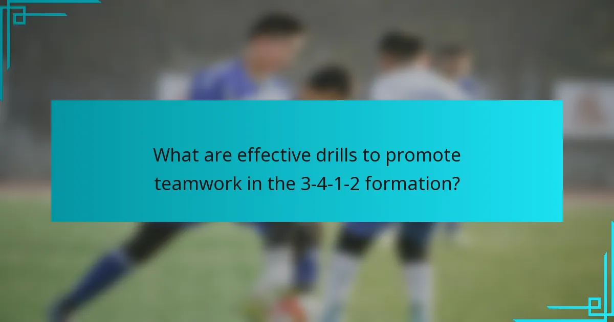 What are effective drills to promote teamwork in the 3-4-1-2 formation?